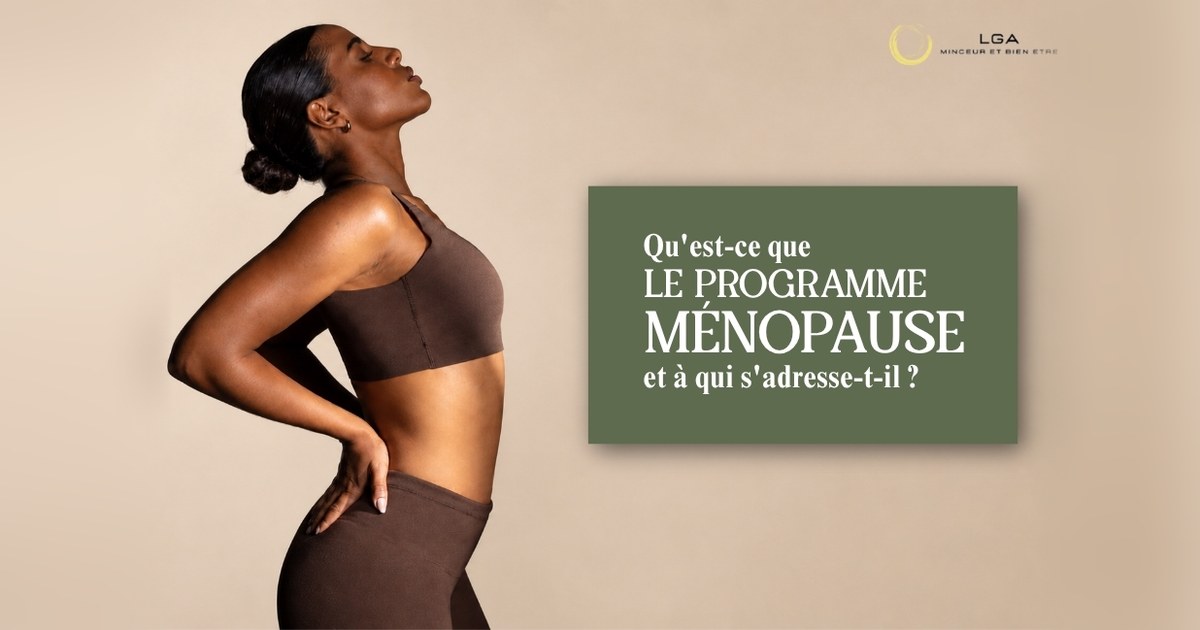 Programme bien-être ménopause de l'institut LGA Minceur et Bien-Être à Lyon